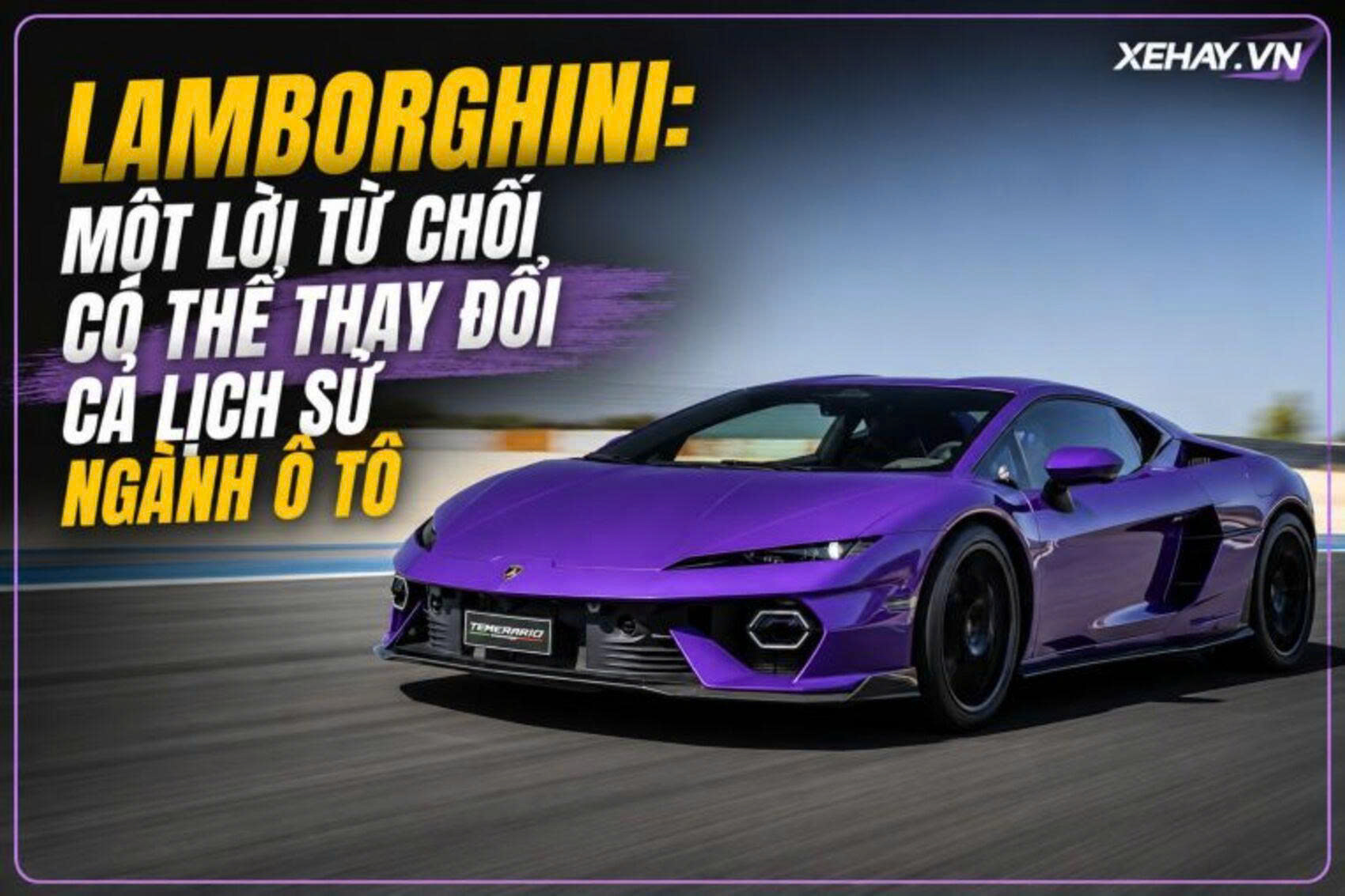Lamborghini: Một lời từ chối có thể thay đổi cả lịch sử ngành ô tô