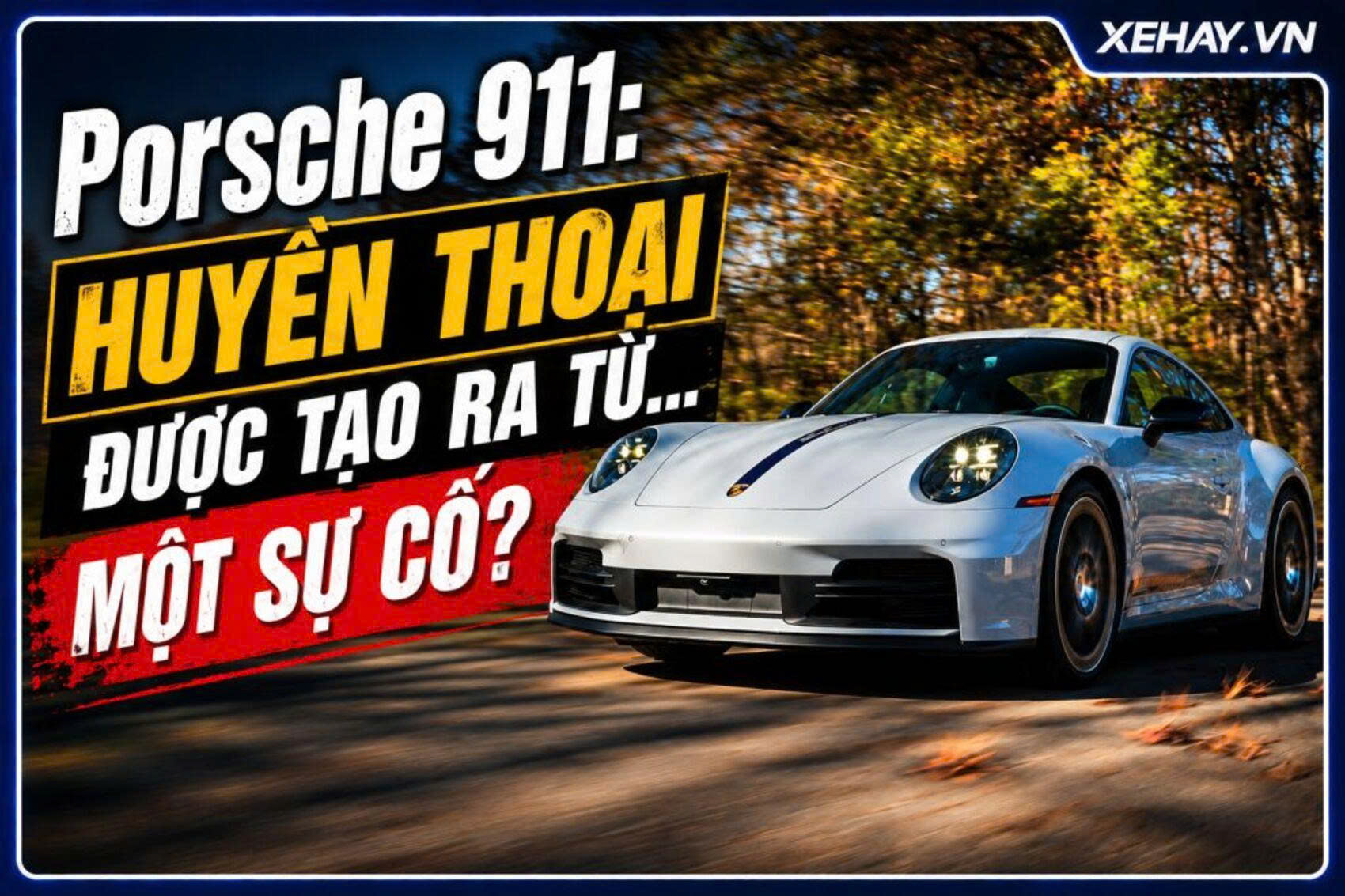 Porsche 911: Huyền thoại được tạo ra từ… một sự cố