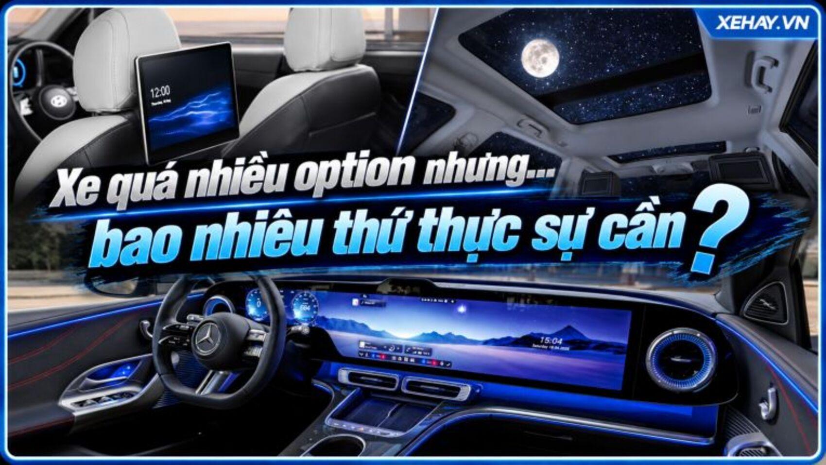 Xe quá nhiều option nhưng... bao nhiêu thứ thực sự cần?